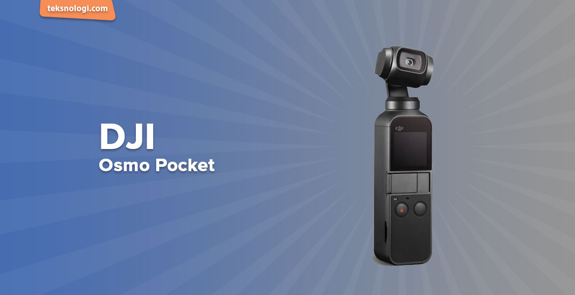 dji-osmo-pocket-1 - Teksnologi
